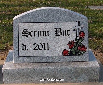 R I P Scrum But